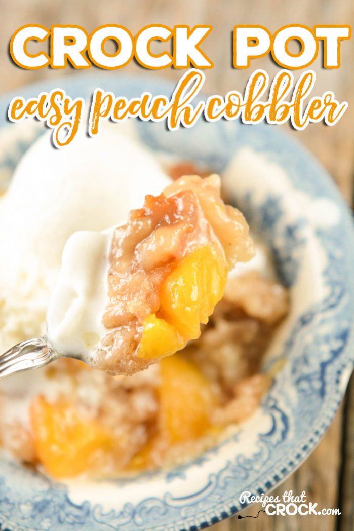 Easy Crock Pot Peach Cobbler - Recipes That Crock!