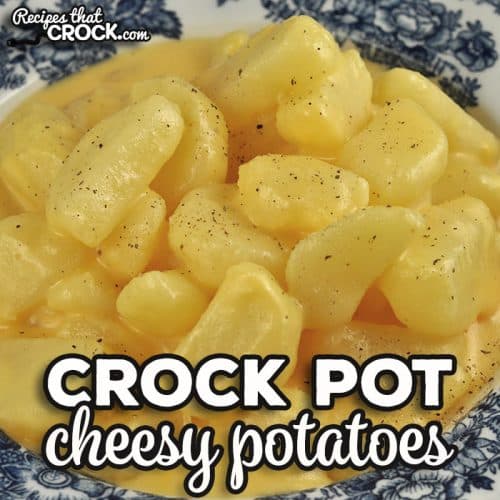crock pot cheesy potatoes
