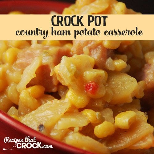 Country Ham Potato Casserole {Crock Pot} - Recipes That Crock!