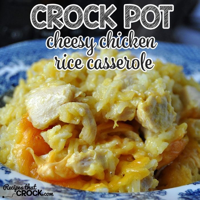Crock Pot Cheesy Chicken Rice Casserole - Recipes That Crock!