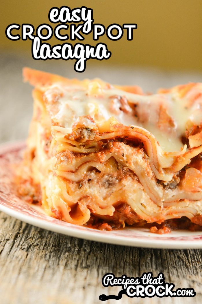 Easy Crock Pot Lasagna Recipe - Recipes That Crock!