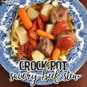 Crock Pot Savory Beef Stew - Recipes That Crock!