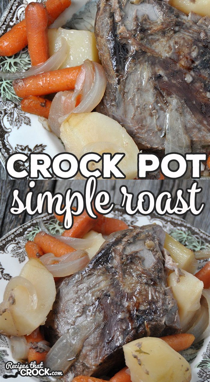 Simple Crock Pot Roast - Recipes That Crock!