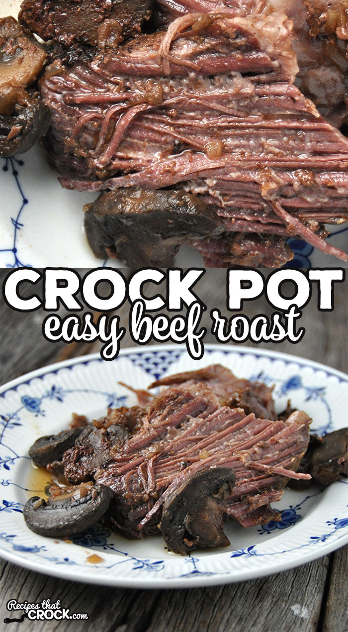 Easy Crock Pot Beef Roast - Recipes That Crock!