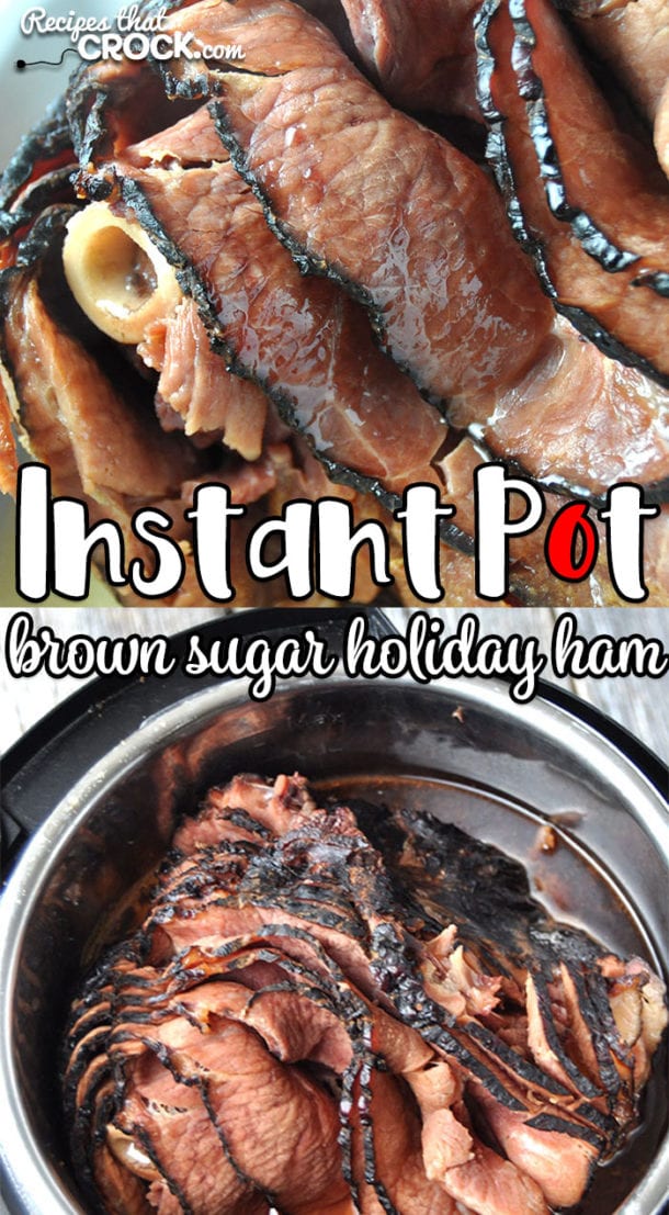 Instant Pot Brown Sugar Holiday Ham - Recipes That Crock!