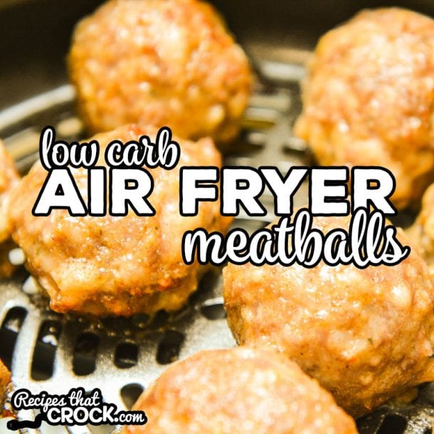 Low Carb Air Fryer Meatballs Recipes That Crock 