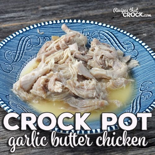 Slow Cooker Garlic Butter Chicken and Veggies - The Magical Slow Cooker
