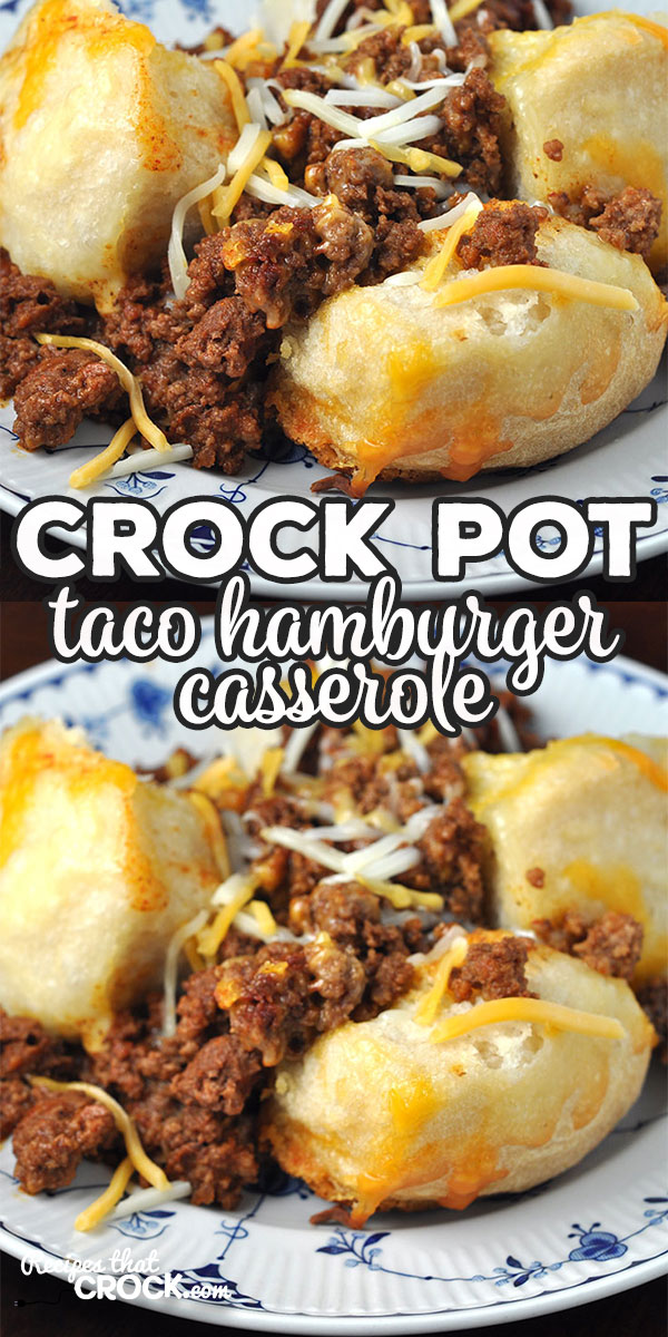 Crock Pot Taco Hamburger Casserole - Recipes That Crock!