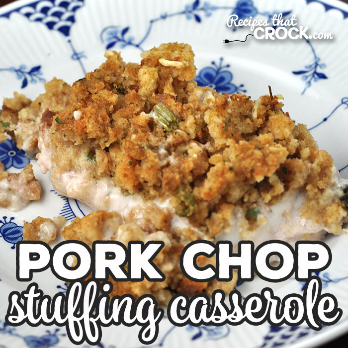 Pork Chop Stuffing Casserole Oven Recipe Recipes That Crock