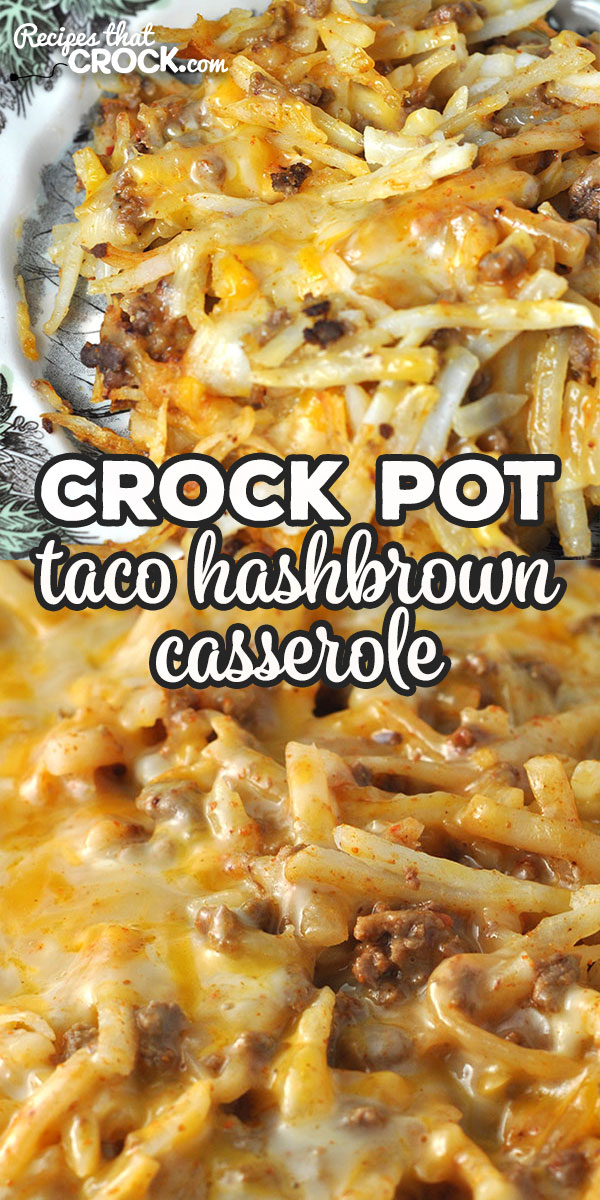 Taco Crock Pot Hashbrown Casserole - Recipes That Crock!