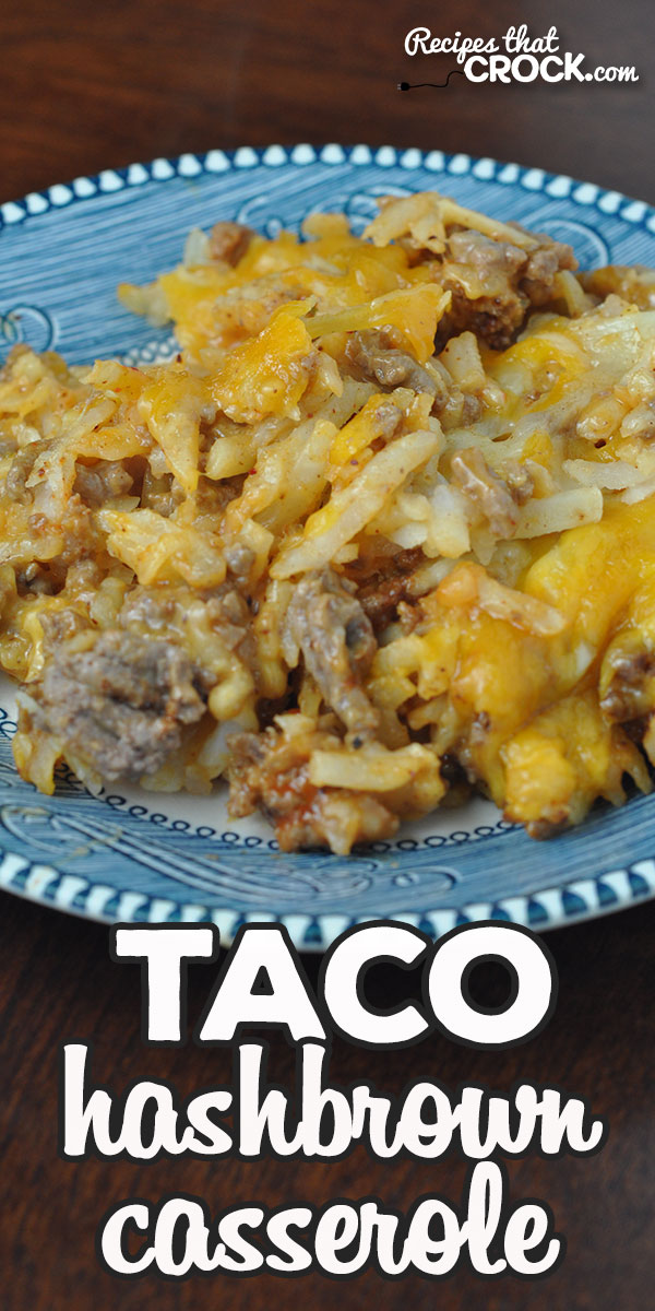 Taco Hashbrown Casserole (Oven Recipe) - Recipes That Crock!
