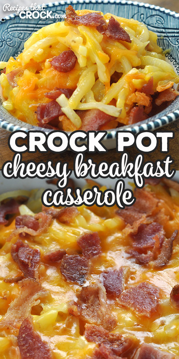 Crock Pot Cheesy Breakfast Casserole - Recipes That Crock!