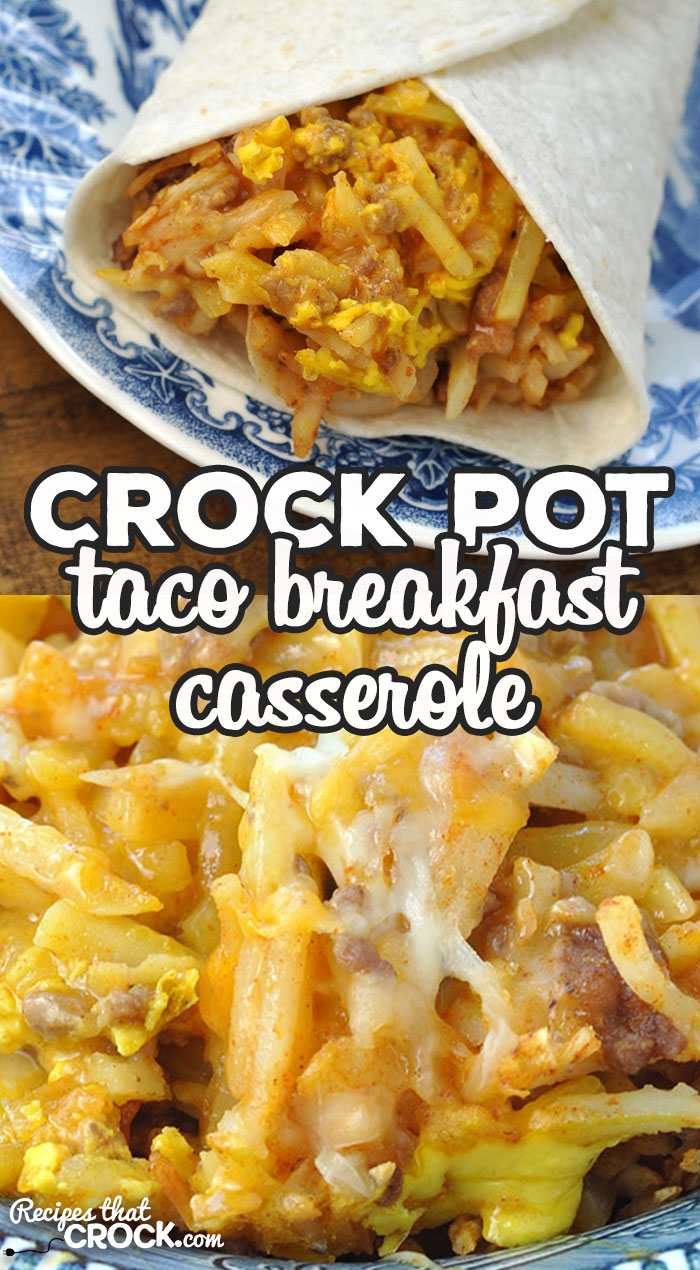 Crock Pot Taco Breakfast Casserole - Recipes That Crock!