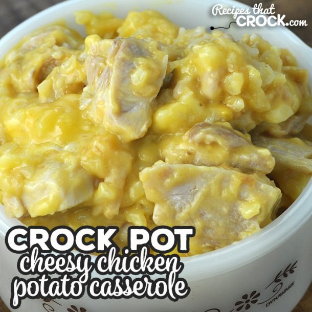 Cheesy Crock Pot Chicken Potato Casserole - Recipes That Crock!
