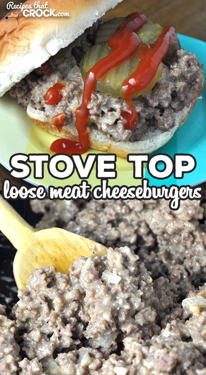 Stove Top Loose Meat Cheeseburgers - Recipes That Crock!