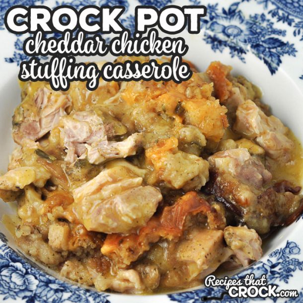 Cheddar Crock Pot Chicken Stuffing Casserole - Recipes That Crock!