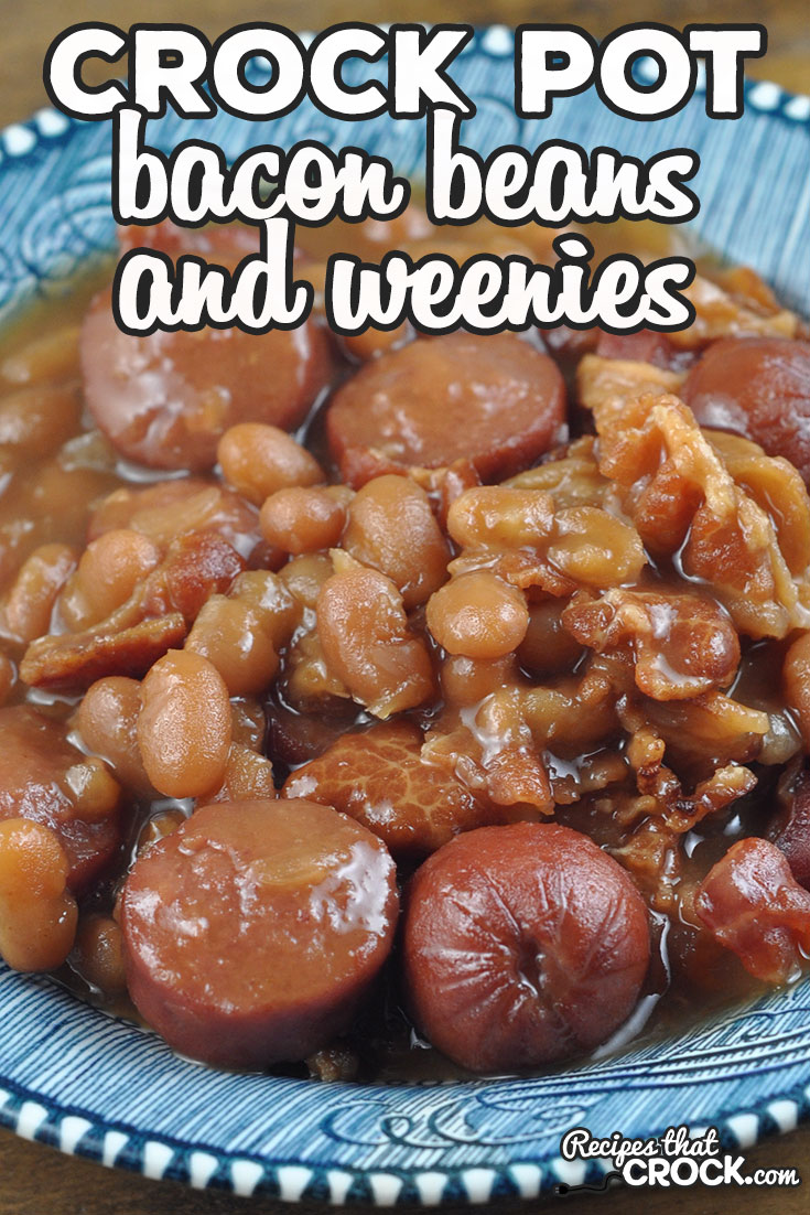 Bacon Crock Pot Beans and Weenies - Recipes That Crock!