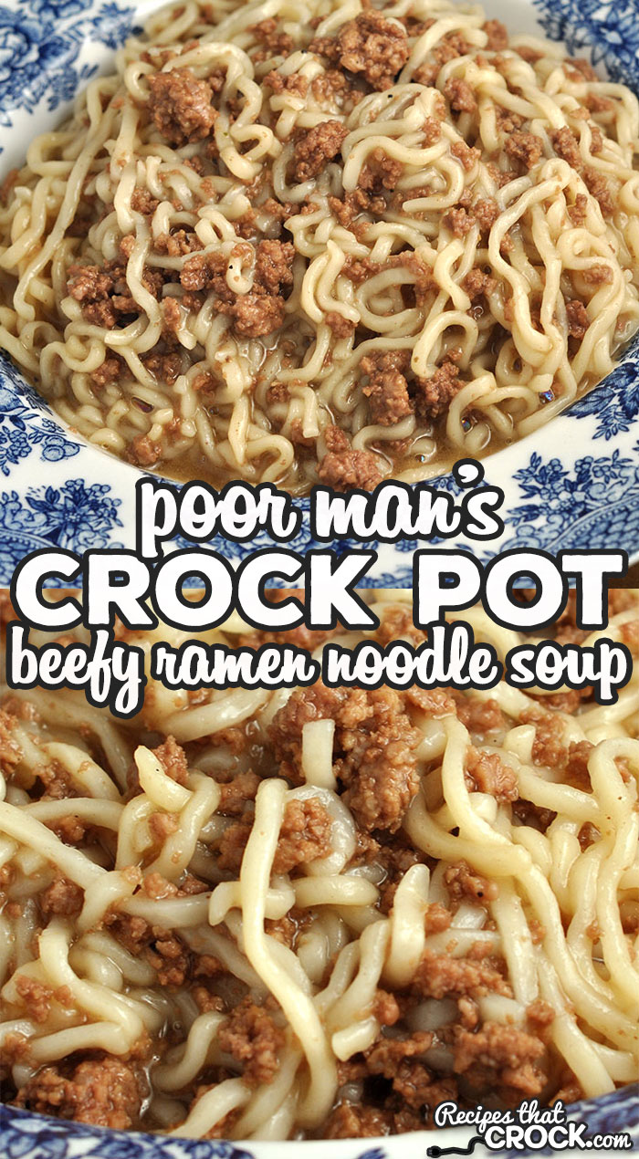 Poor Man's Crock Pot Beefy Ramen Noodle Soup - Recipes That Crock!