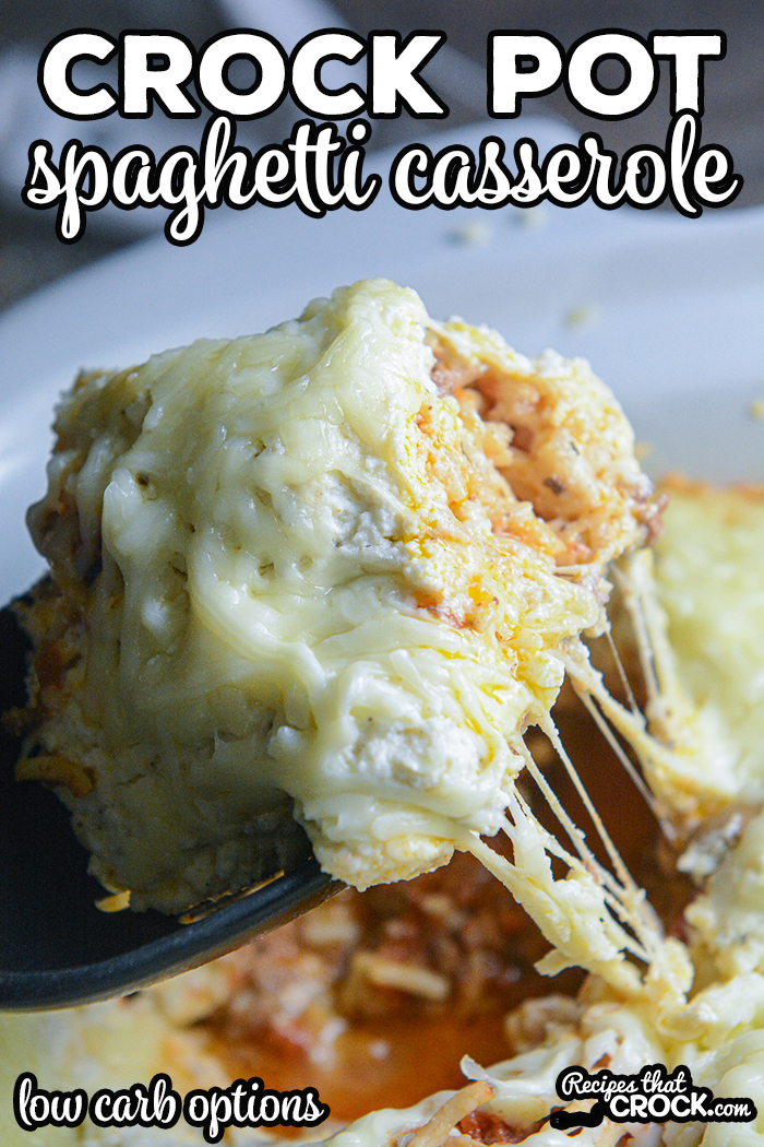 Crock Pot Spaghetti Casserole (Low Carb Options) - Recipes That Crock!
