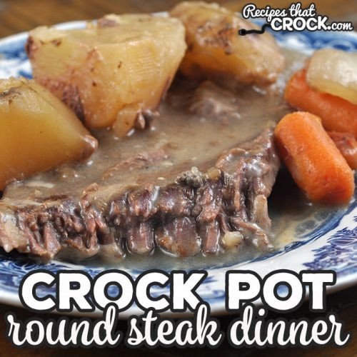 https://www.recipesthatcrock.com/wp-content/uploads/2021/05/Crock-Pot-Round-Steak-Dinner-SQ-500x500.jpg