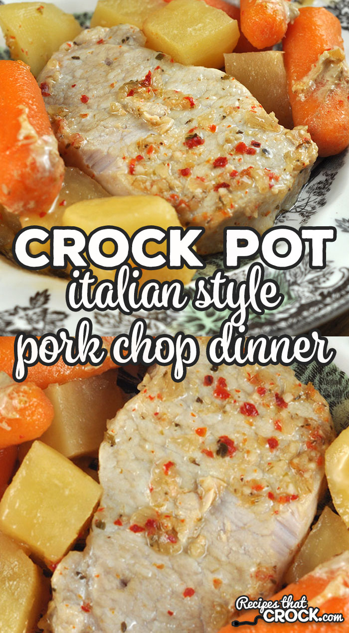 Crock Pot Italian Style Pork Chop Dinner - Recipes That Crock!