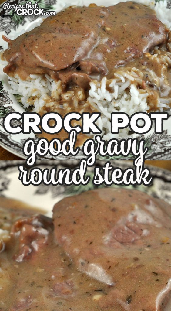 Good Gravy Crock Pot Round Steak - Recipes That Crock!