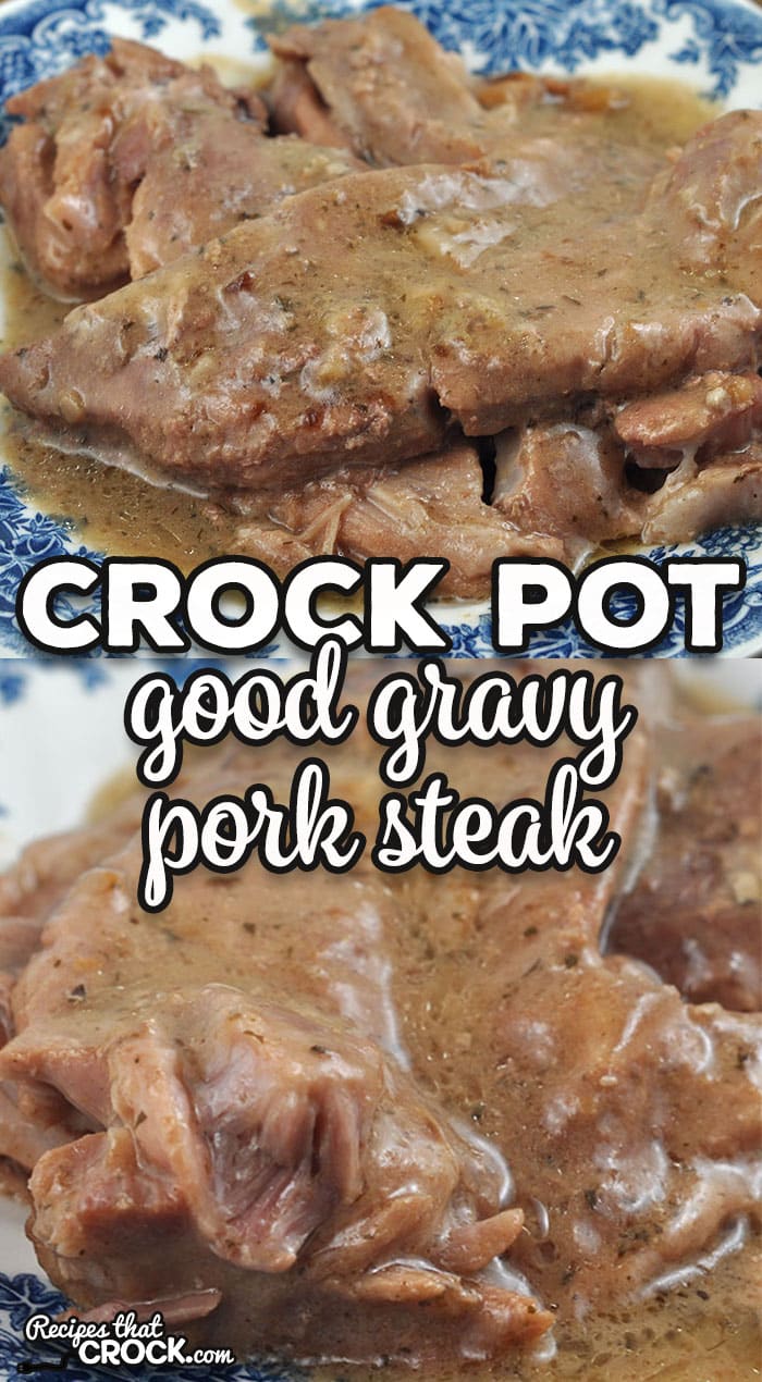 Good Gravy Crock Pot Pork Steak - Recipes That Crock!