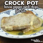 It does not get much easier than this Lemon Pepper Crock Pot Pork Chops for Two recipe, and it is delicious too!